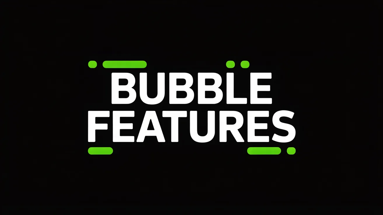 Bubble Features Overview | DevMatrix