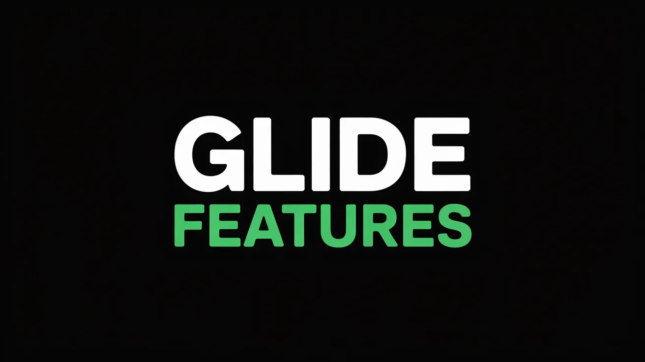 Glide Features