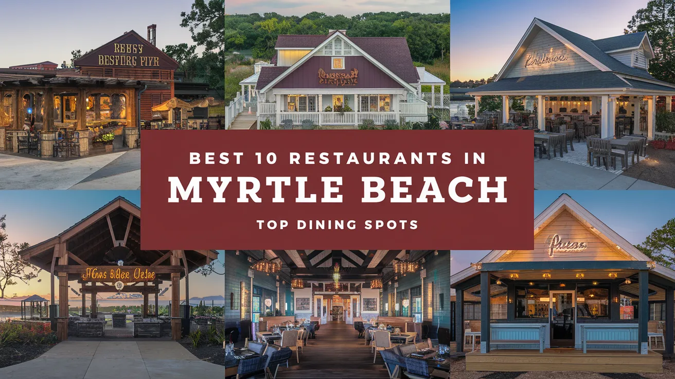Best 10 Restaurants in Myrtle Beach – Top Dining Spots
