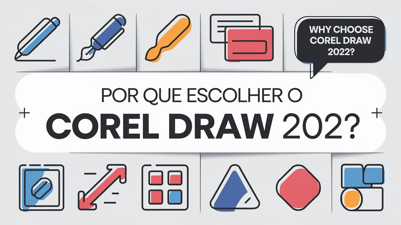 Corel Draw 2022: O Software Essencial para Designers Gráficos